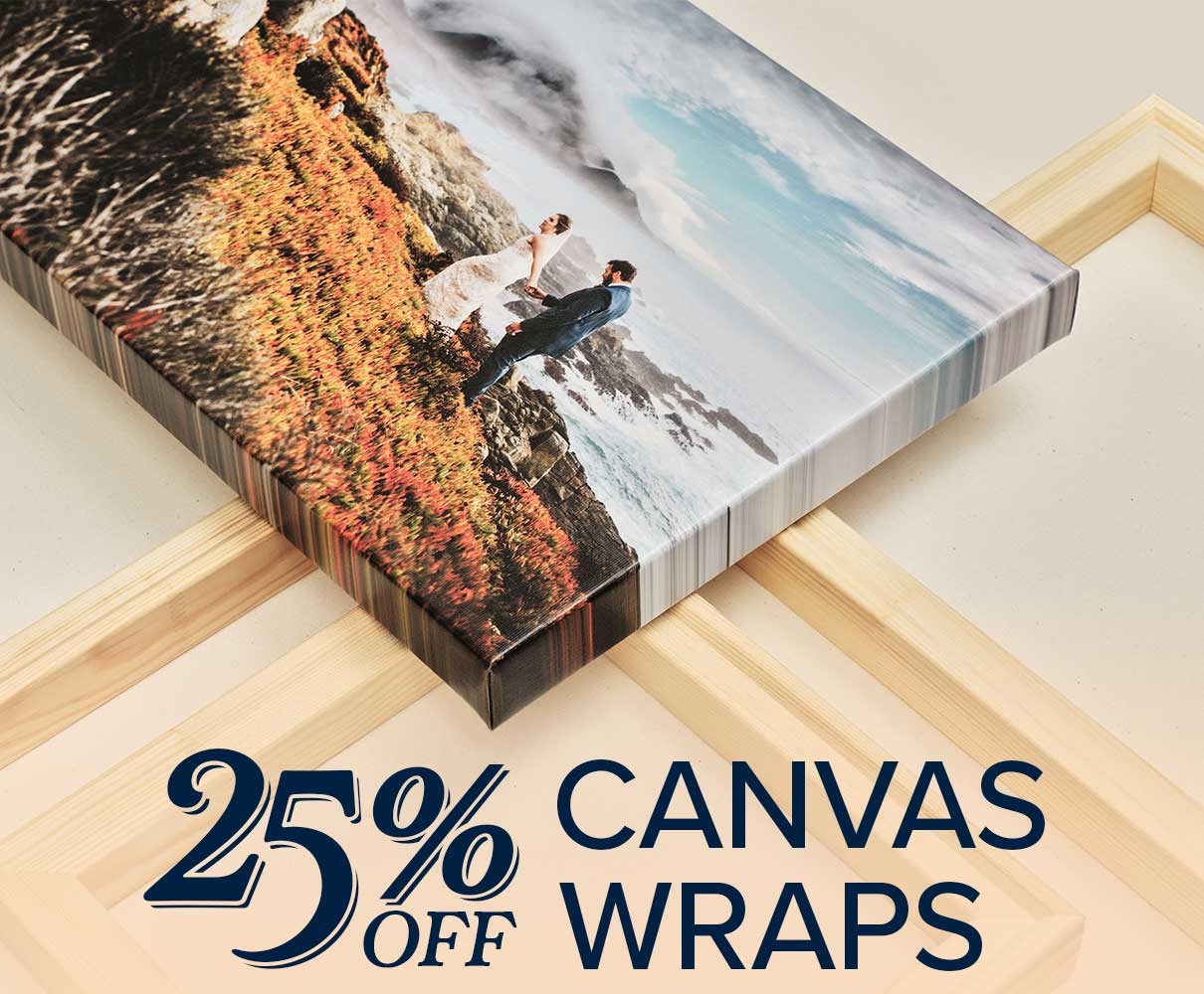 25% Off Canvas Wraps!!